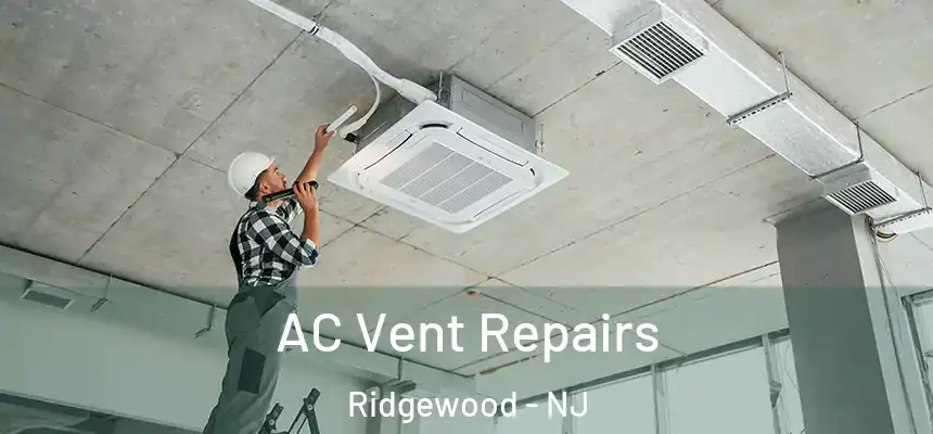  AC Vent Repairs Ridgewood - NJ