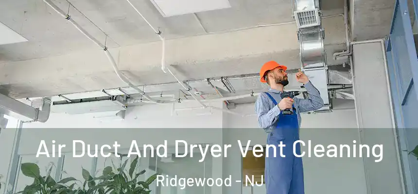 Air Duct And Dryer Vent Cleaning Ridgewood - NJ