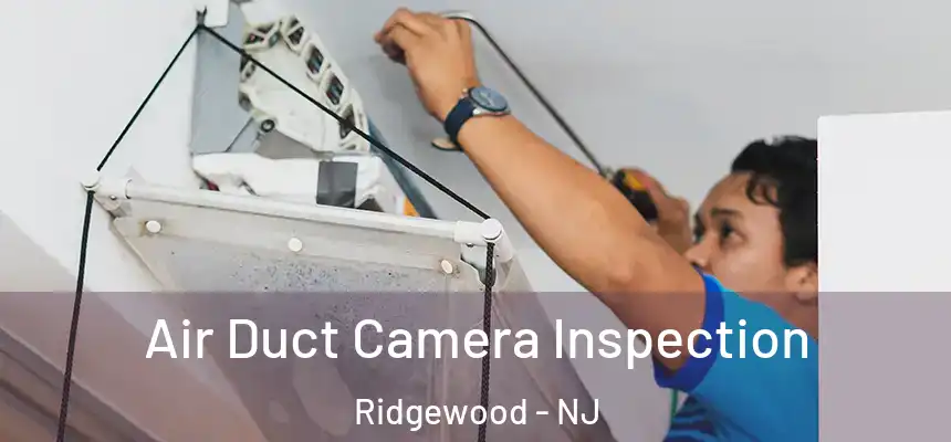  Air Duct Camera Inspection Ridgewood - NJ