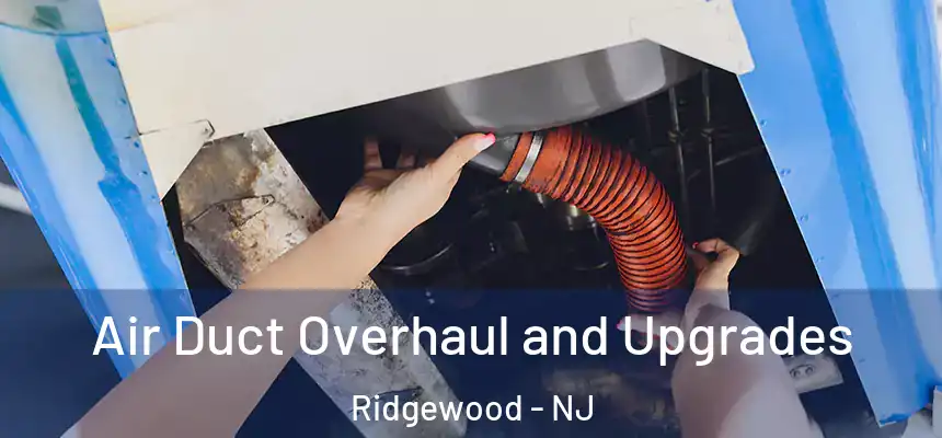  Air Duct Overhaul and Upgrades Ridgewood - NJ