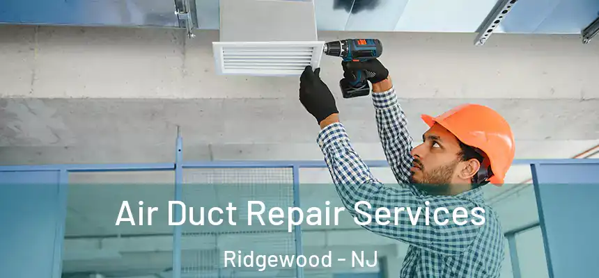  Air Duct Repair Services Ridgewood - NJ