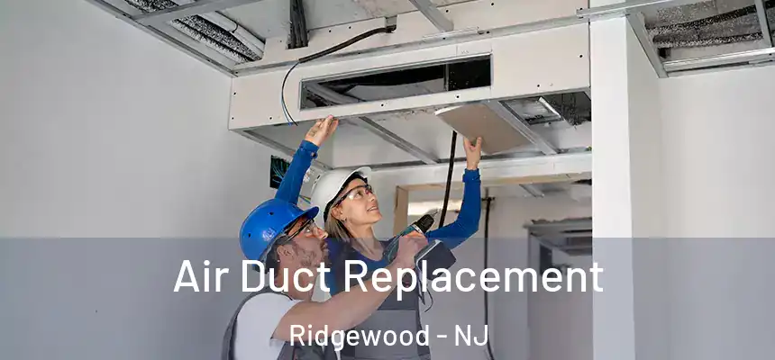  Air Duct Replacement Ridgewood - NJ