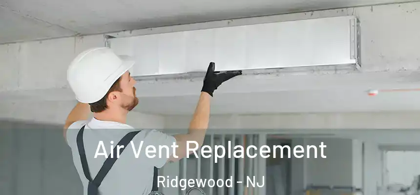  Air Vent Replacement Ridgewood - NJ