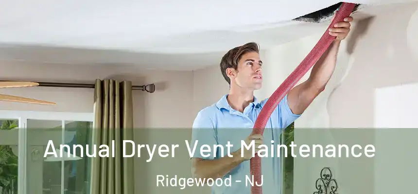  Annual Dryer Vent Maintenance Ridgewood - NJ