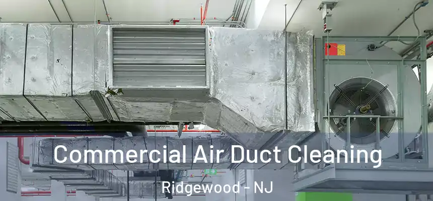  Commercial Air Duct Cleaning Ridgewood - NJ