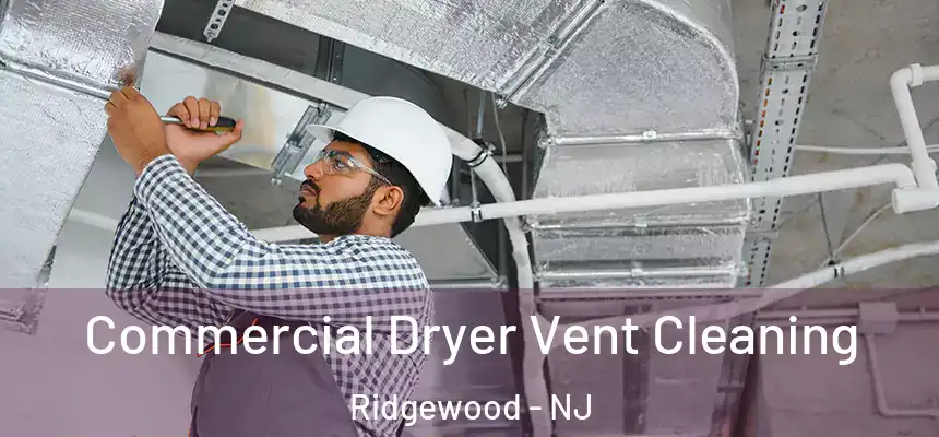  Commercial Dryer Vent Cleaning Ridgewood - NJ