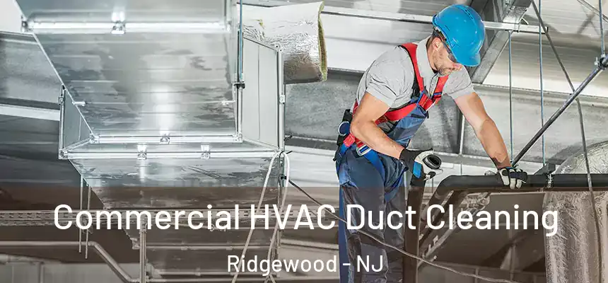  Commercial HVAC Duct Cleaning Ridgewood - NJ
