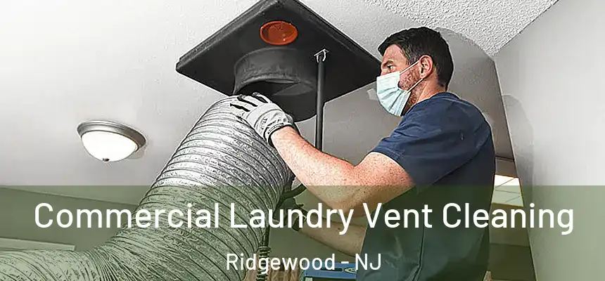  Commercial Laundry Vent Cleaning Ridgewood - NJ