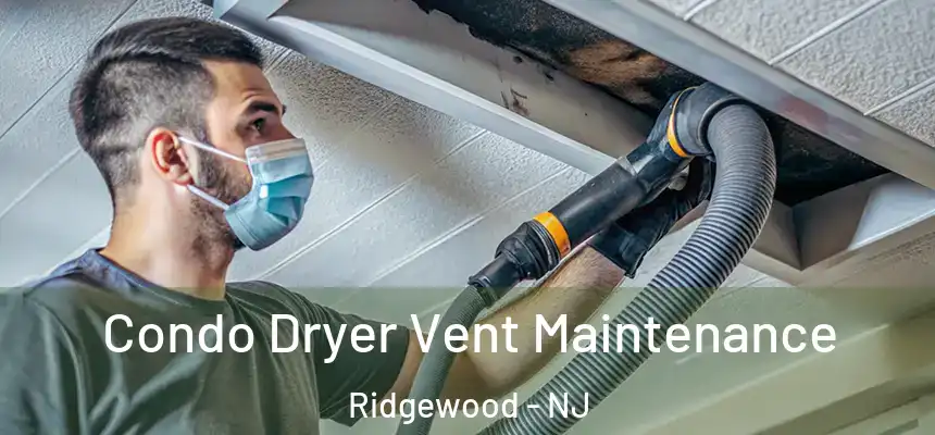  Condo Dryer Vent Maintenance Ridgewood - NJ