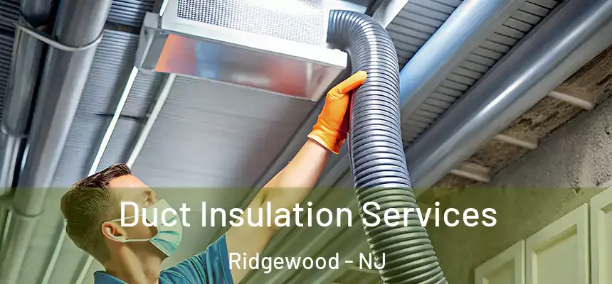 Duct Insulation Services Ridgewood - NJ