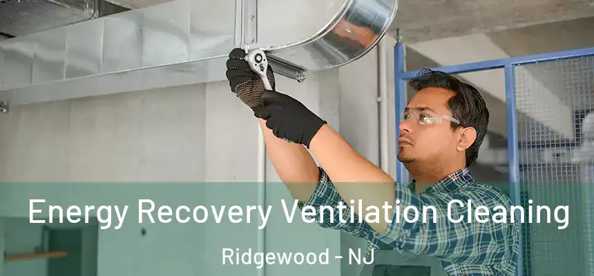  Energy Recovery Ventilation Cleaning Ridgewood - NJ