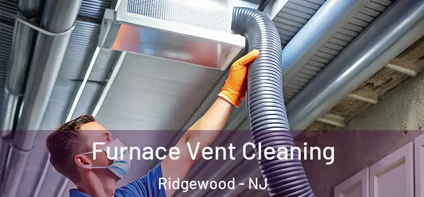  Furnace Vent Cleaning Ridgewood - NJ