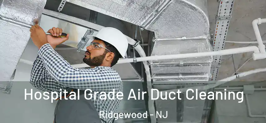  Hospital Grade Air Duct Cleaning Ridgewood - NJ