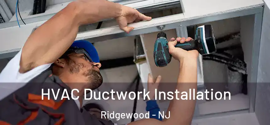  HVAC Ductwork Installation Ridgewood - NJ