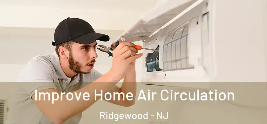  Improve Home Air Circulation Ridgewood - NJ