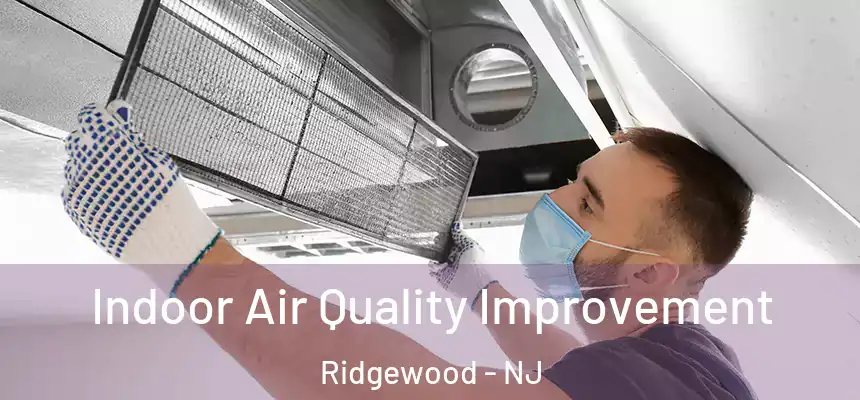  Indoor Air Quality Improvement Ridgewood - NJ