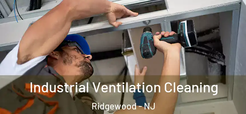 Industrial Ventilation Cleaning Ridgewood - NJ