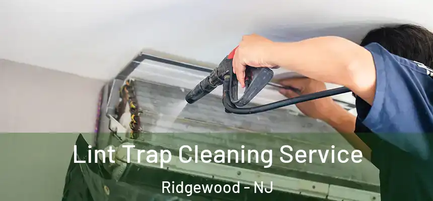  Lint Trap Cleaning Service Ridgewood - NJ