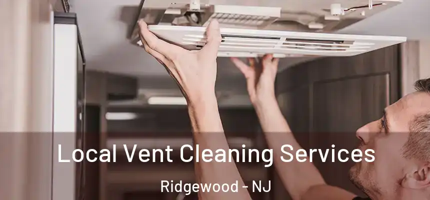  Local Vent Cleaning Services Ridgewood - NJ