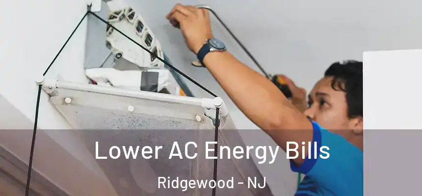  Lower AC Energy Bills Ridgewood - NJ