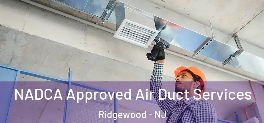 NADCA Approved Air Duct Services Ridgewood - NJ