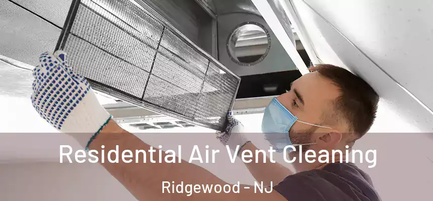  Residential Air Vent Cleaning Ridgewood - NJ