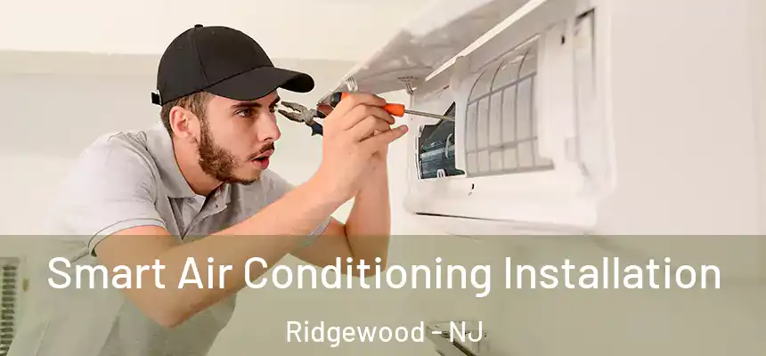  Smart Air Conditioning Installation Ridgewood - NJ