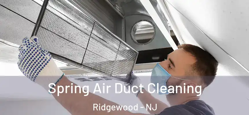  Spring Air Duct Cleaning Ridgewood - NJ
