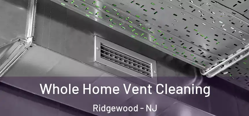  Whole Home Vent Cleaning Ridgewood - NJ